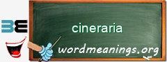 WordMeaning blackboard for cineraria